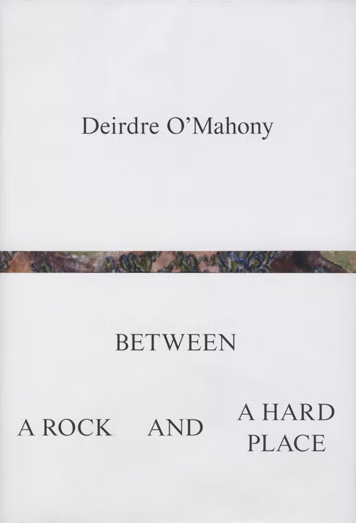 Zwischen einem Felsen und einem harten Ort, Deirdre O'Mahony