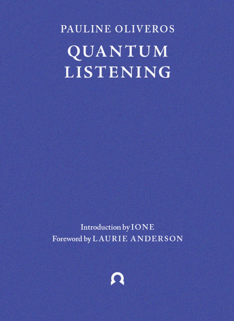Quantum Listening, Pauline Oliveros