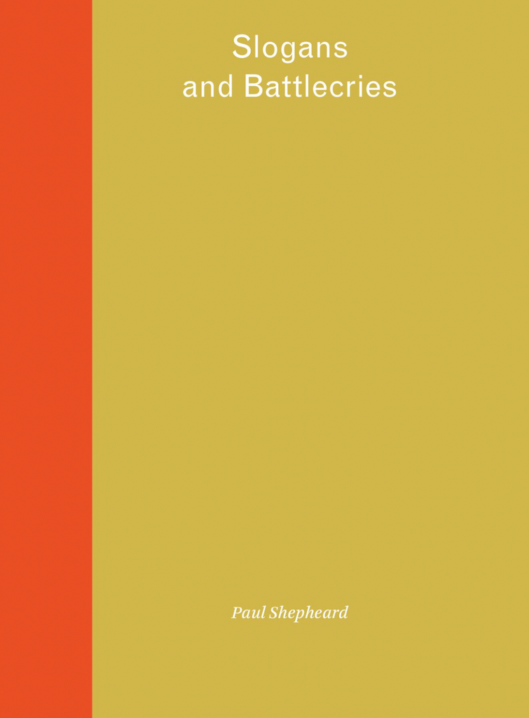 Slogans and Battlecries, Paul Shepheard