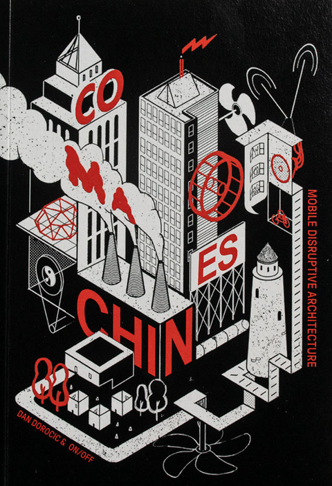 Co-Machines: Mobile Disruptive Architecture, Dan Dorocic (Hrsg.)