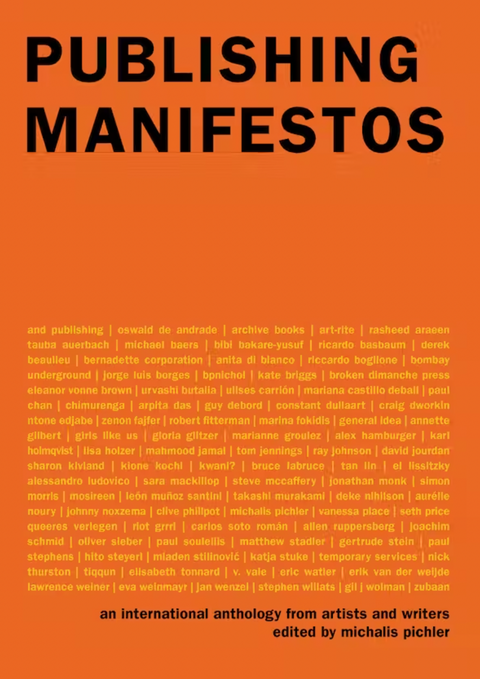 Publishing Manifestos: An International Anthology from Artists and Writers, Michalis Pichler (Ed)