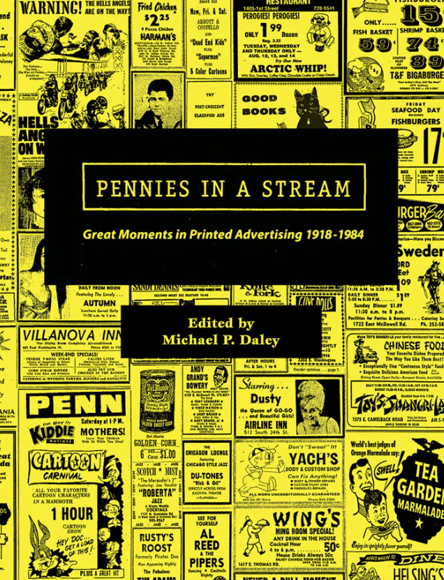 Pennies in a Stream: Great Moments in Printed Advertising 1918 - 1984, Michael P Daley (Ed)