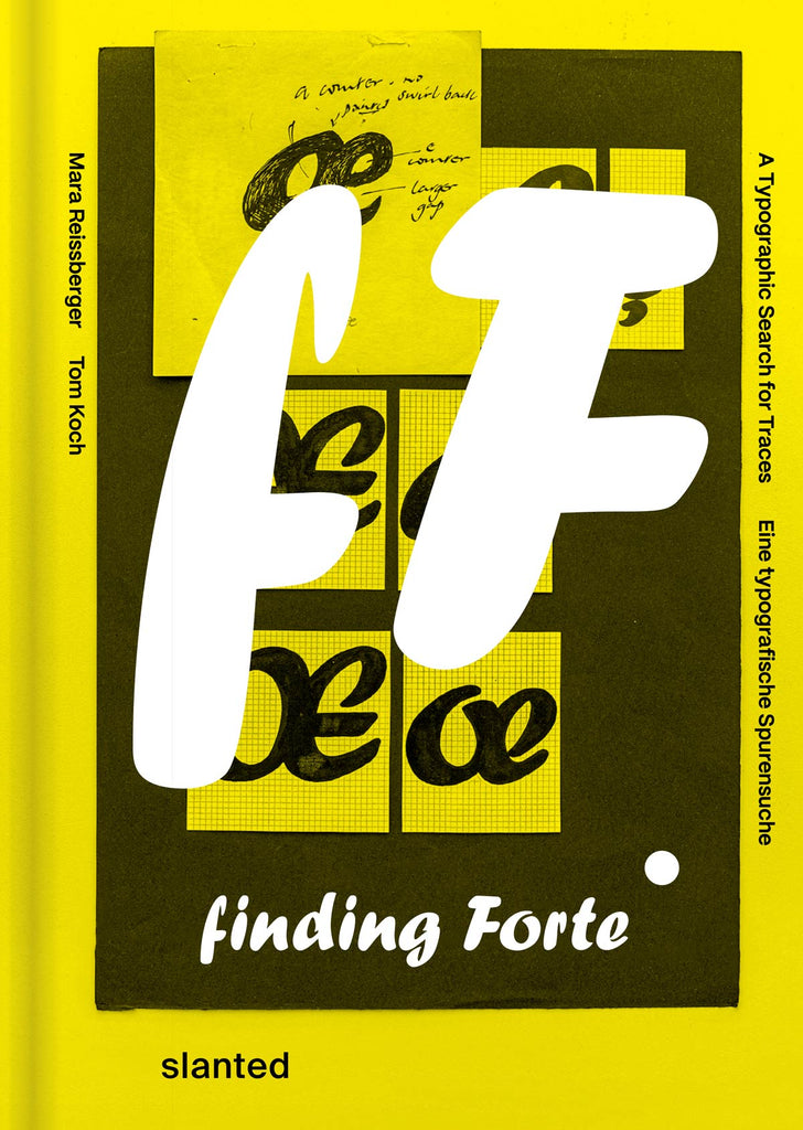 Finding Forte: A Typographic Search for Traces, Mara Reißberger and Tom Koch (Eds)