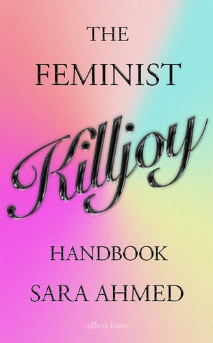 The Feminist Killjoy Handbook, Sara Ahmed (Signed)
