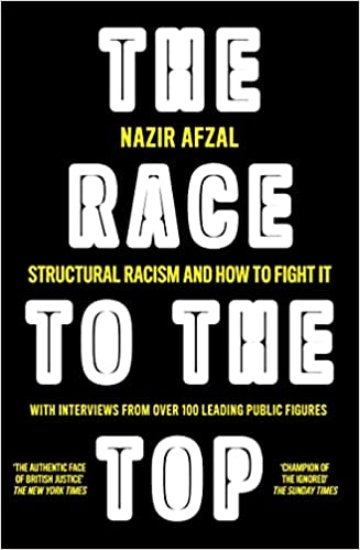 The Race to the Top: Structural Racism and How to Fight It, Nazir Afzal