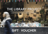 Gift Voucher - The Library Project - The Library Project