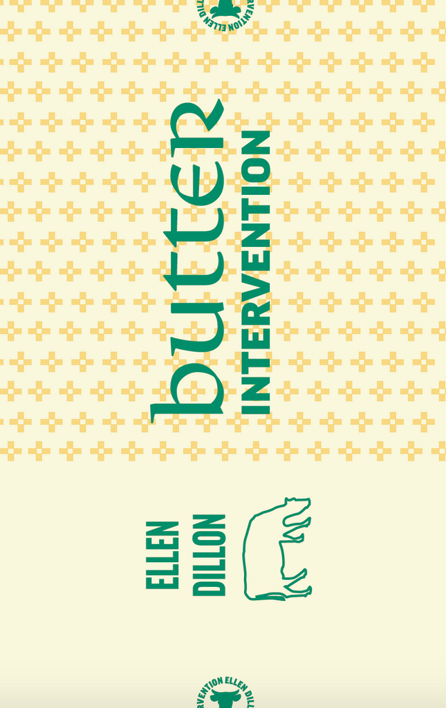 Butter Intervention, Ellen Dillon