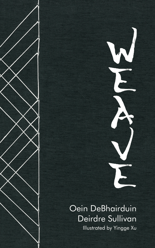 Weave, Oein DeBhairduin and Deirdre Sullivan