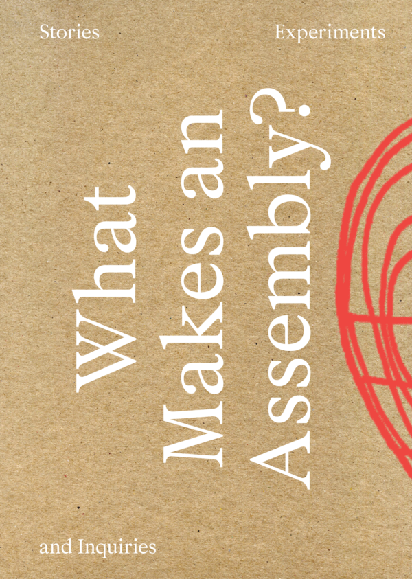 What Makes an Assembly?: Stories, Experiments, and Inquiries – The ...