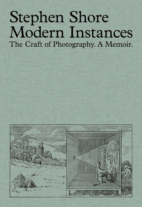 Modern Instances: The Craft of Photography, Stephen Shore
