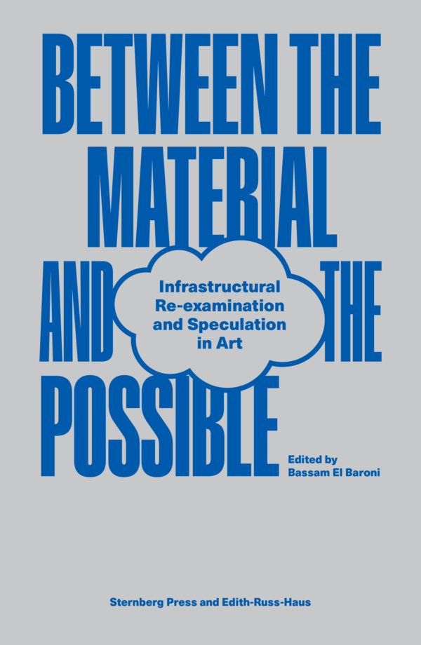 Between the Material and the Possible, Bassam El Baroni (Ed)