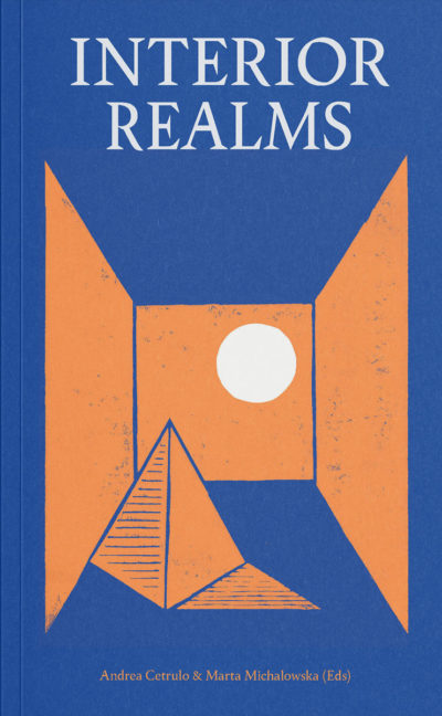 Interior Realms, Andrea Cetrulo & Marta Michalowska