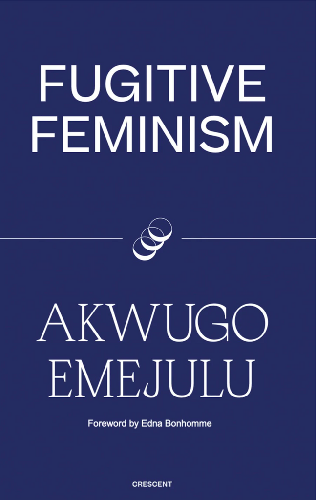 Fugitive Feminism, Akwugo Emejulu