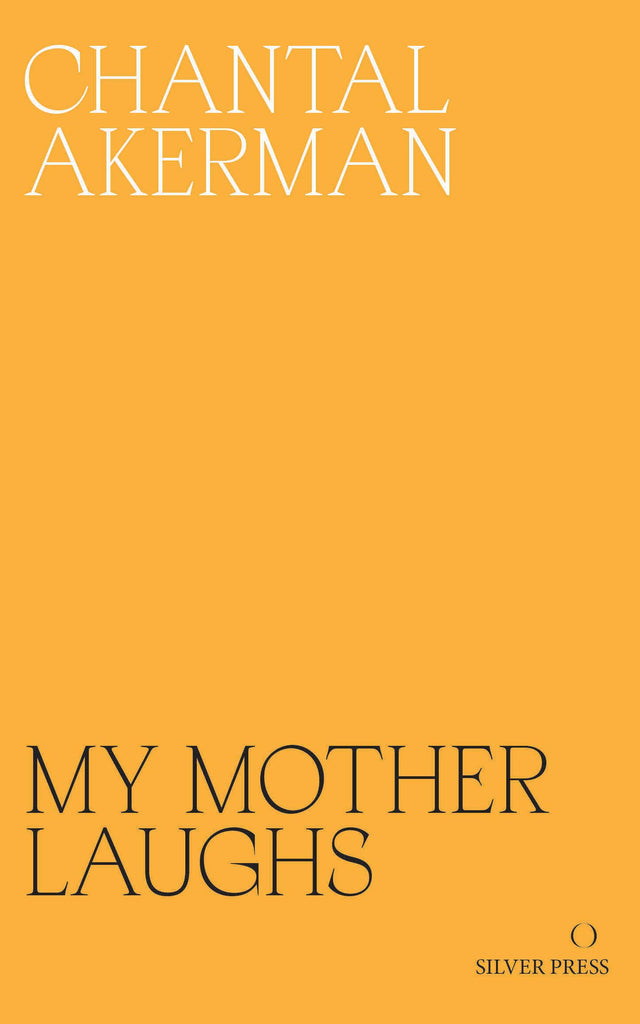 Meine Mutter lacht, Chantal Akerman