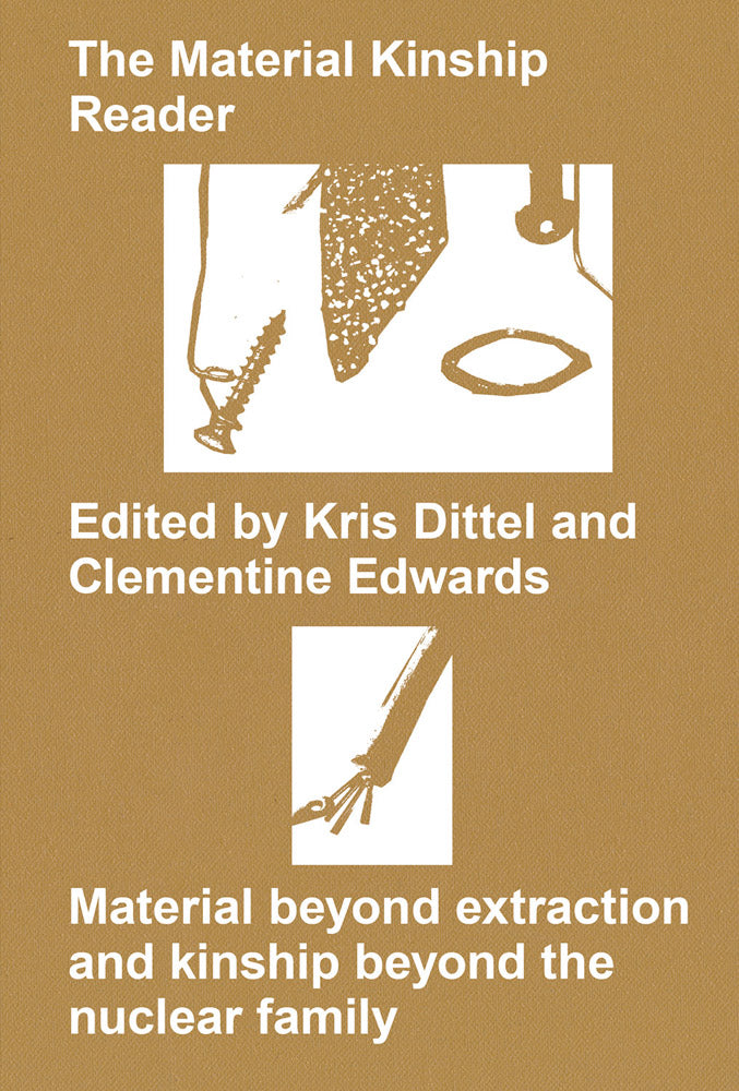 The Material Kinship Reader, Clementine Edwards und Kris Dittel (Hrsg.)