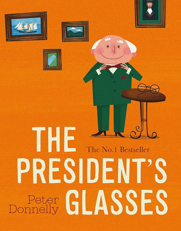 The President’s Glasses , Peter Donnelly - The Library Project