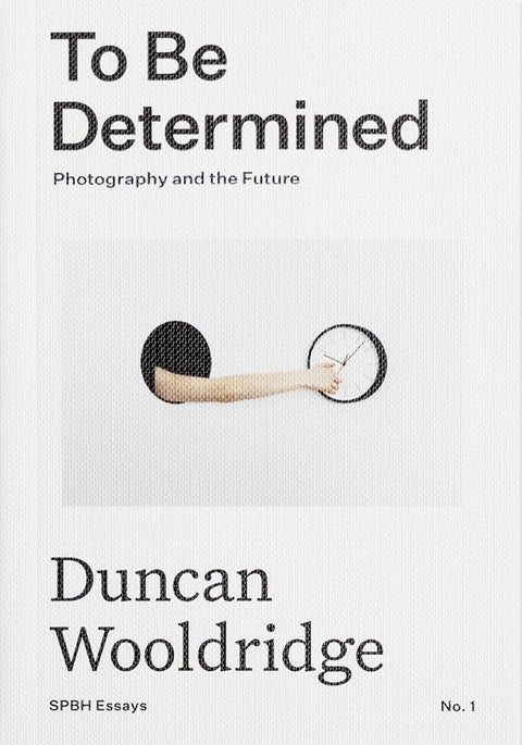To Be Determined: Photography and the Future